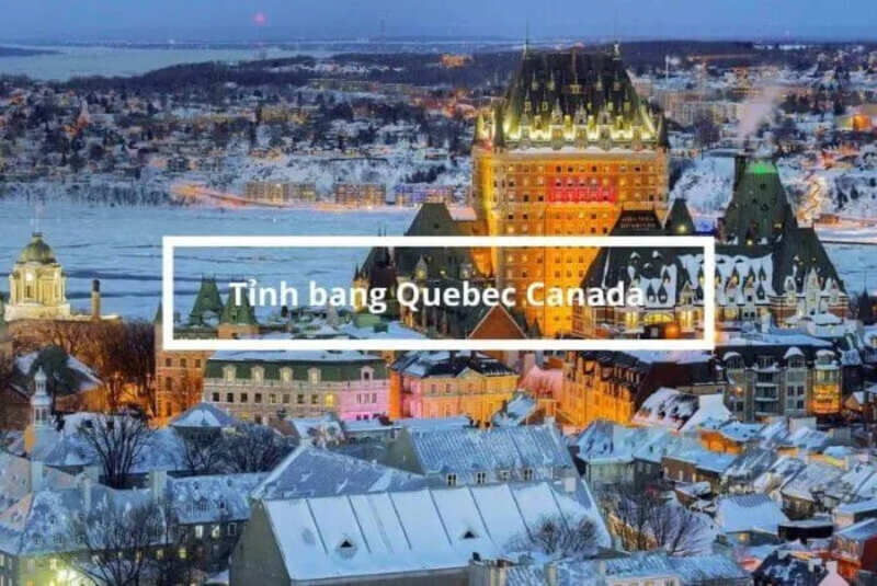 Chính sách định cư du học bang Quebec